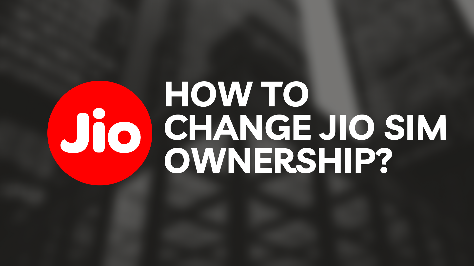 how to change ownership of sim card jio